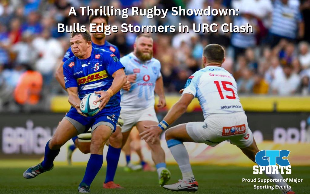 Stormers vs Bulls - CTC Sports